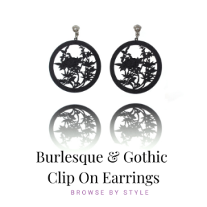 Burlesque & Gothic Clip On Earrings